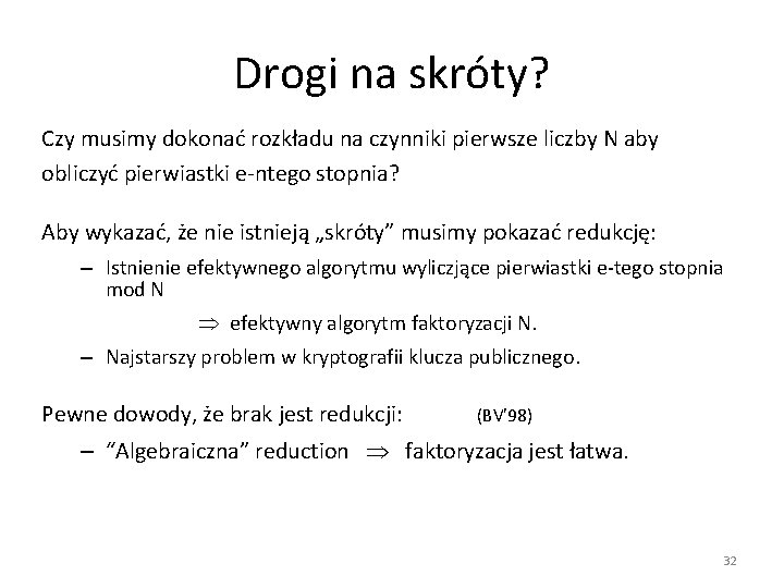 Drogi na skróty? Czy musimy dokonać rozkładu na czynniki pierwsze liczby N aby obliczyć