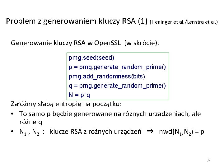 Problem z generowaniem kluczy RSA (1) (Heninger et al. /Lenstra et al. ) Generowanie