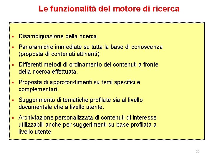 Le funzionalità del motore di ricerca § Disambiguazione della ricerca. § Panoramiche immediate su