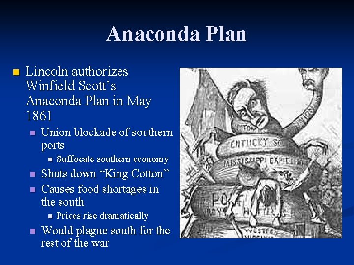 Anaconda Plan n Lincoln authorizes Winfield Scott’s Anaconda Plan in May 1861 n Union