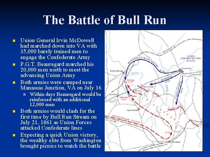 The Battle of Bull Run n Union General Irvin Mc. Dowell had marched down