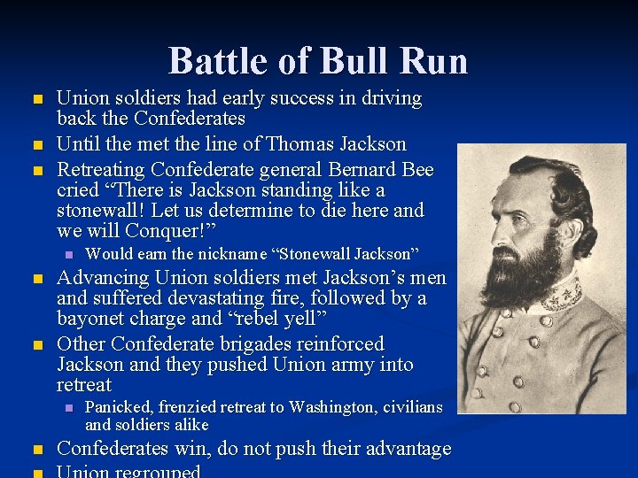 Battle of Bull Run n Union soldiers had early success in driving back the