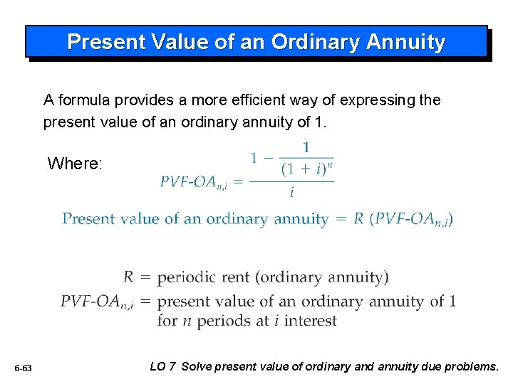 Present Value of an Ordinary Annuity A formula provides a more efficient way of