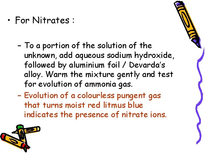  • For Nitrates : – To a portion of the solution of the