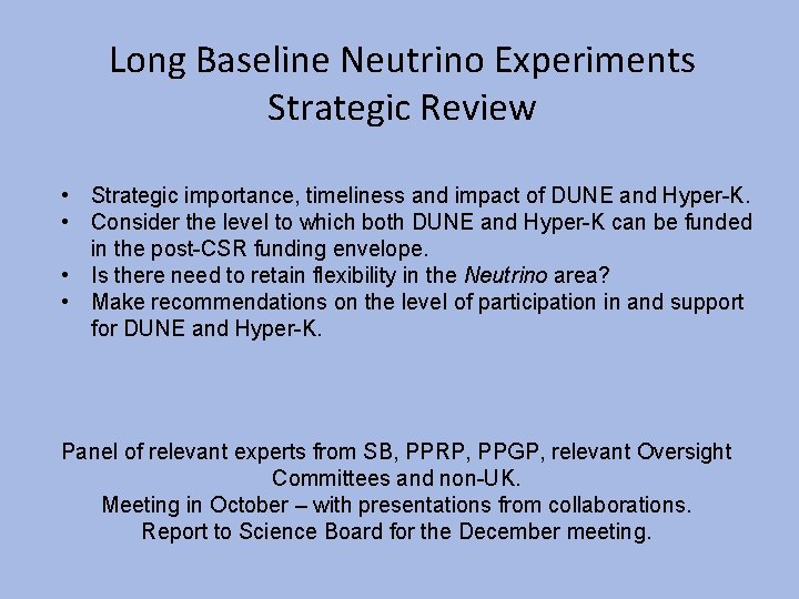 Long Baseline Neutrino Experiments Strategic Review • Strategic importance, timeliness and impact of DUNE