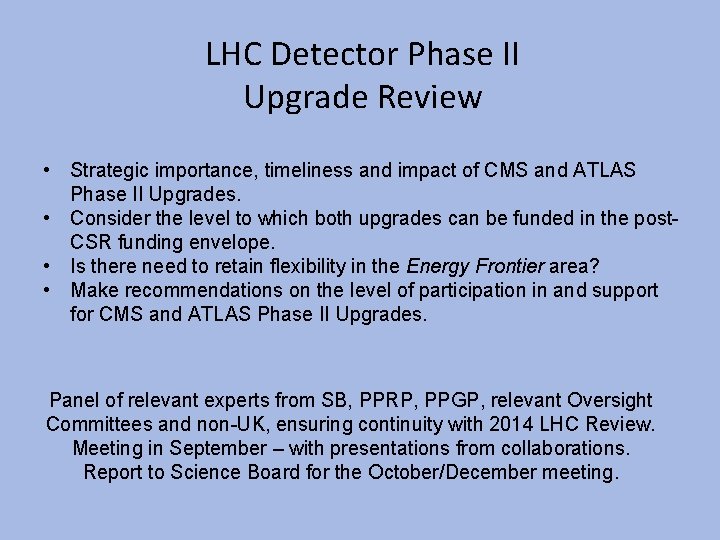 LHC Detector Phase II Upgrade Review • Strategic importance, timeliness and impact of CMS