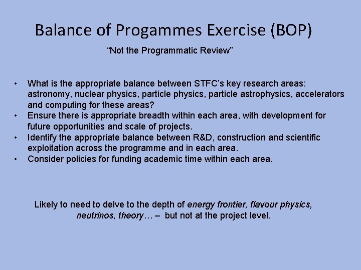 Balance of Progammes Exercise (BOP) “Not the Programmatic Review” • • What is the