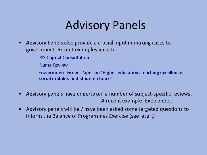 Advisory Panels • Advisory Panels also provide a crucial input in making cases to