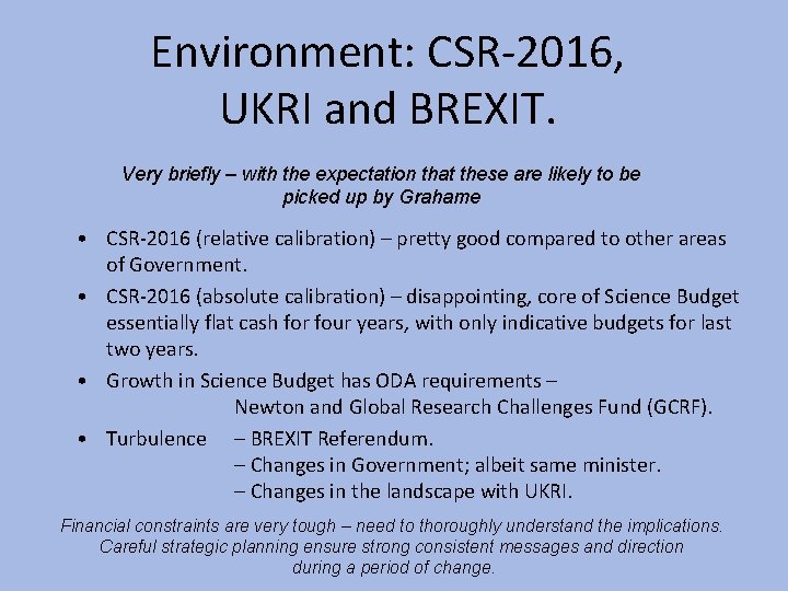 Environment: CSR-2016, UKRI and BREXIT. Very briefly – with the expectation that these are