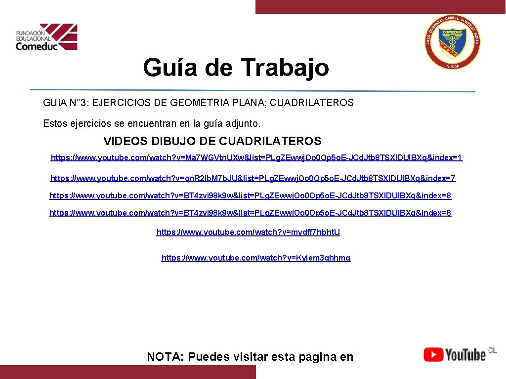 Guía de Trabajo GUIA N° 3: EJERCICIOS DE GEOMETRIA PLANA; CUADRILATEROS Estos ejercicios se