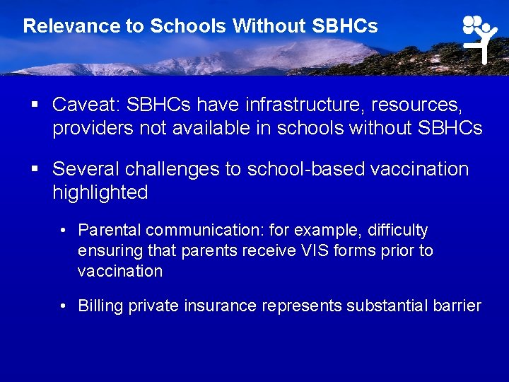 Relevance to Schools Without SBHCs § Caveat: SBHCs have infrastructure, resources, providers not available