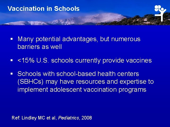 Vaccination in Schools § Many potential advantages, but numerous barriers as well § <15%