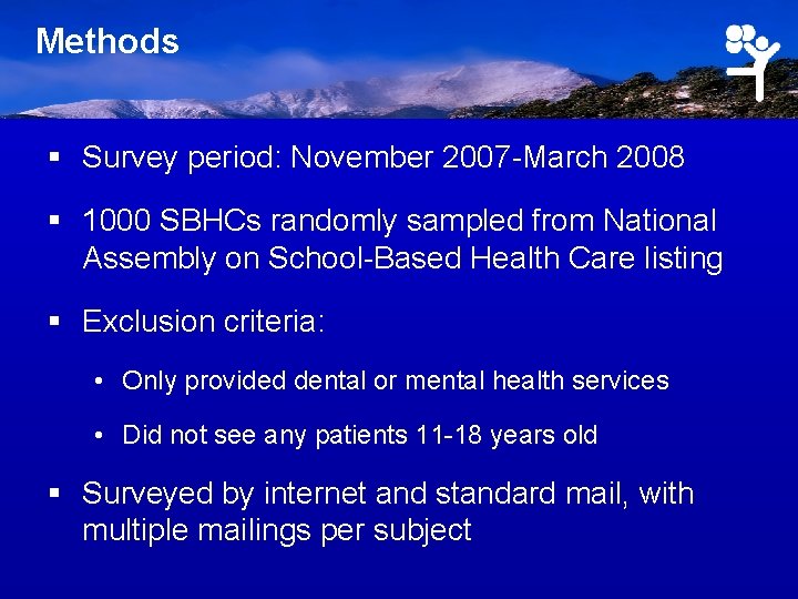 Methods § Survey period: November 2007 -March 2008 § 1000 SBHCs randomly sampled from