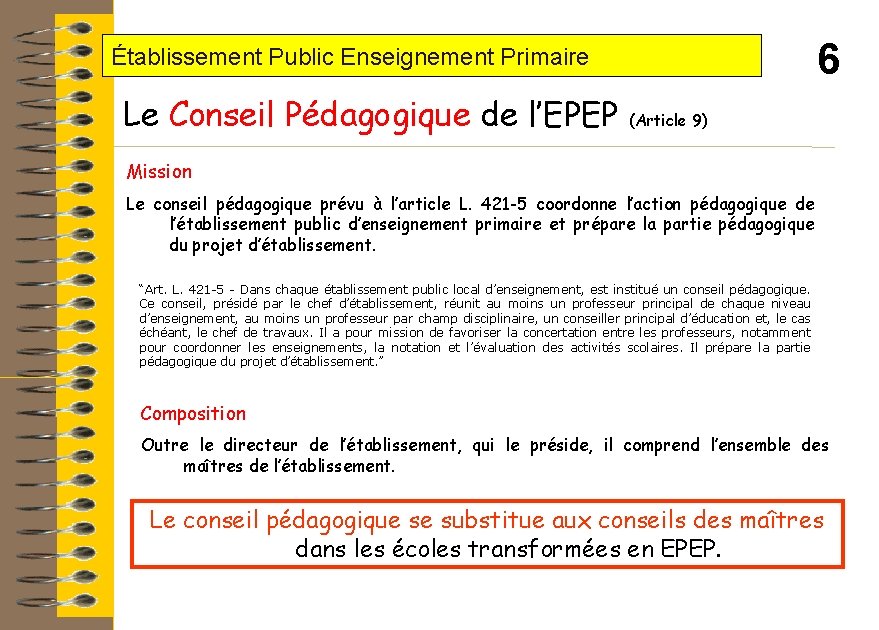 6 Établissement Public Enseignement Primaire Le Conseil Pédagogique de l’EPEP (Article 9) Mission Le