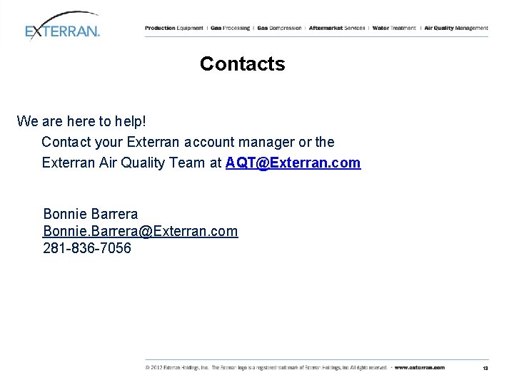 Contacts We are here to help! Contact your Exterran account manager or the Exterran