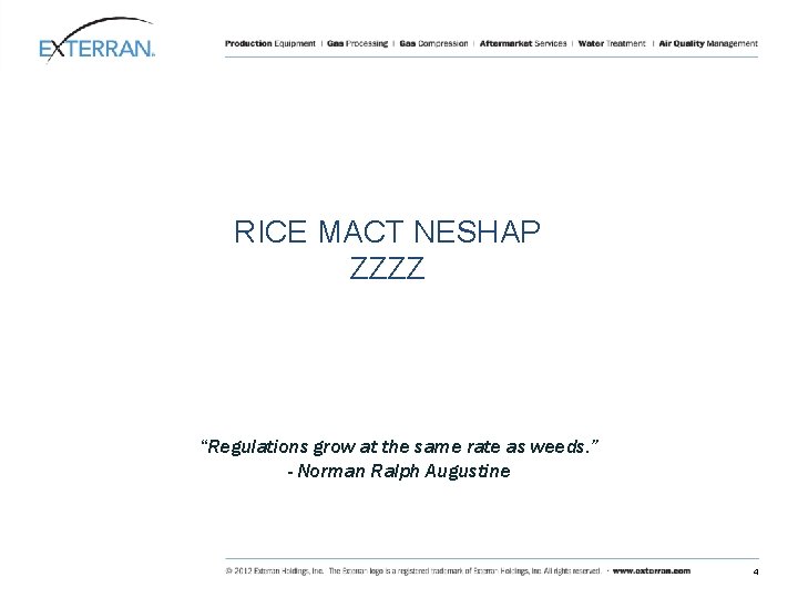 RICE MACT NESHAP ZZZZ “Regulations grow at the same rate as weeds. ” -