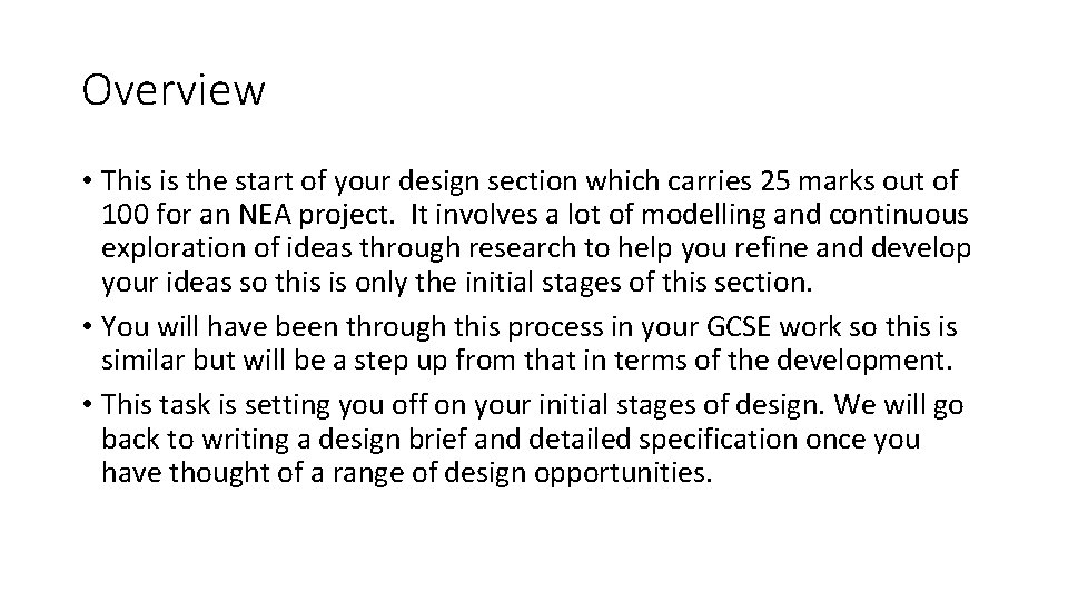 Overview • This is the start of your design section which carries 25 marks