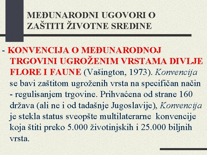 MEĐUNARODNI UGOVORI O ZAŠTITI ŽIVOTNE SREDINE - KONVENCIJA O MEĐUNARODNOJ TRGOVINI UGROŽENIM VRSTAMA DIVLJE