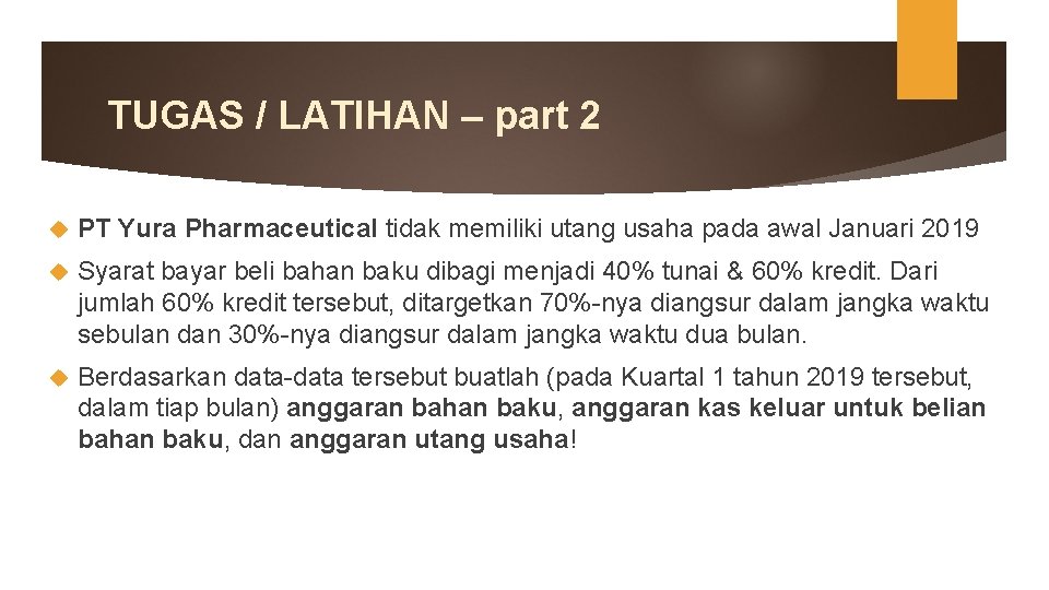 TUGAS / LATIHAN – part 2 PT Yura Pharmaceutical tidak memiliki utang usaha pada