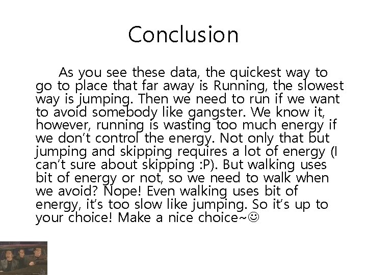 Conclusion As you see these data, the quickest way to go to place that