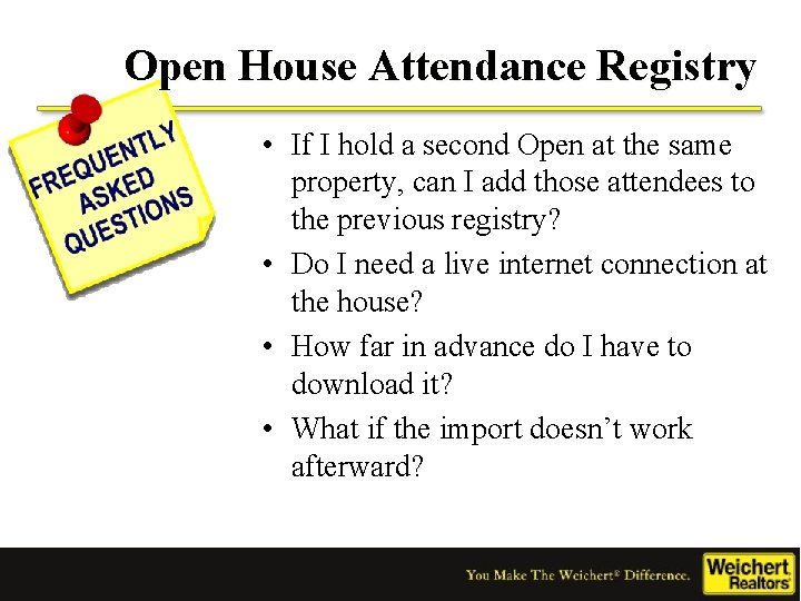 Open House Attendance Registry • If I hold a second Open at the same