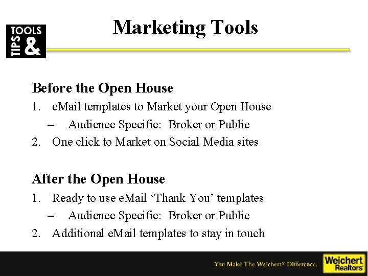 Marketing Tools Before the Open House 1. e. Mail templates to Market your Open