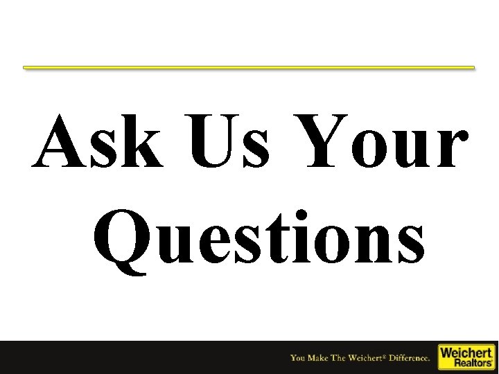 Ask Us Your Questions 