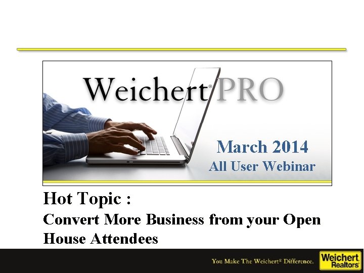 March 2014 All User Webinar Hot Topic : Convert More Business from your Open