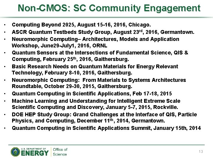 Non-CMOS: SC Community Engagement • • • Computing Beyond 2025, August 15 -16, 2016,