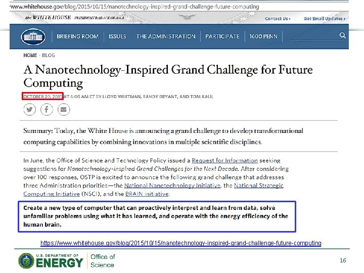 https: //www. whitehouse. gov/blog/2015/10/15/nanotechnology-inspired-grand-challenge-future-computing 16 