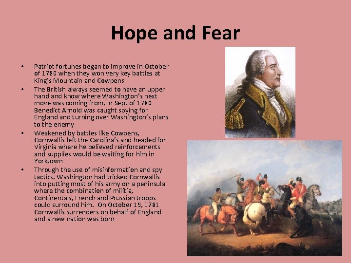 Hope and Fear • • Patriot fortunes began to improve in October of 1780