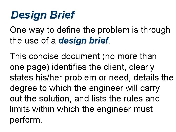 Design Brief One way to define the problem is through the use of a