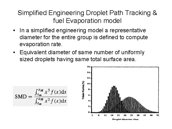 Simplified Engineering Droplet Path Tracking & fuel Evaporation model • In a simplified engineering