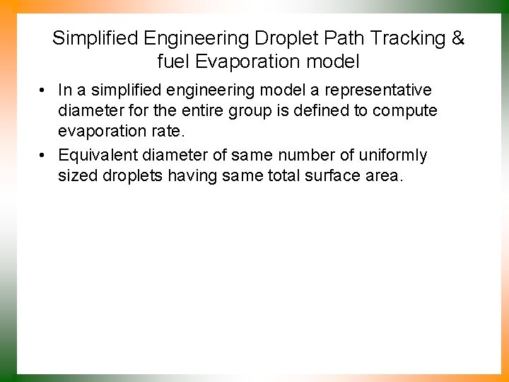 Simplified Engineering Droplet Path Tracking & fuel Evaporation model • In a simplified engineering