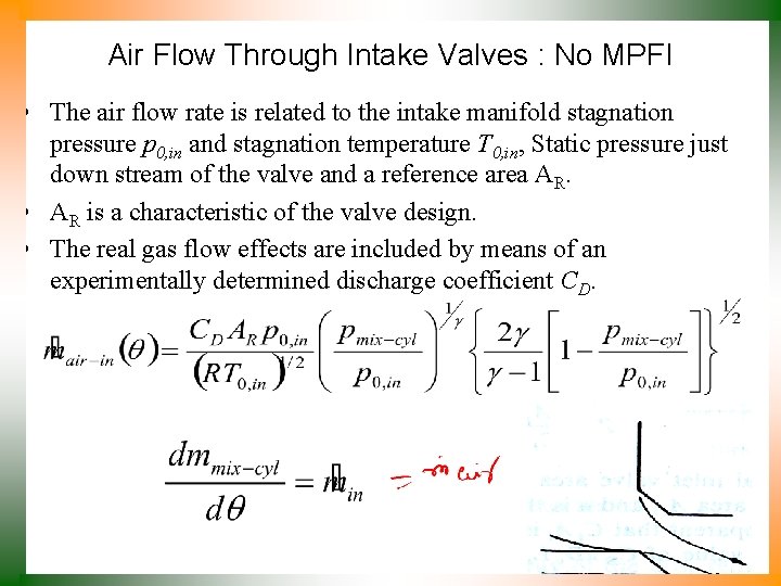 Air Flow Through Intake Valves : No MPFI • The air flow rate is