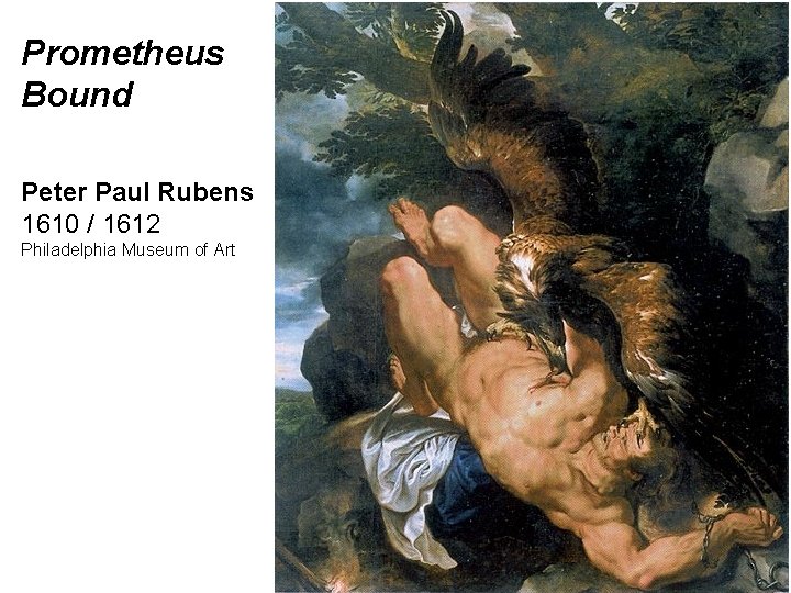 Prometheus Bound Peter Paul Rubens 1610 / 1612 Philadelphia Museum of Art 