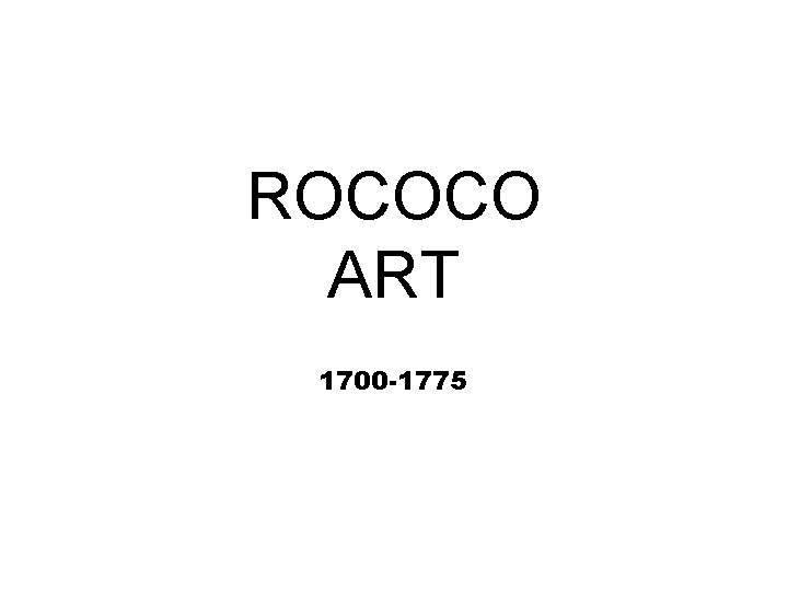 ROCOCO ART 1700 -1775 