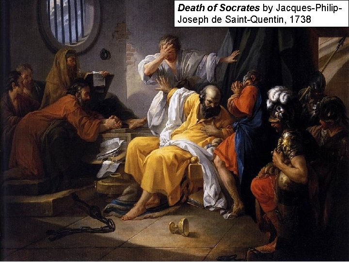 Death of Socrates by Jacques-Philip. Joseph de Saint-Quentin, 1738 