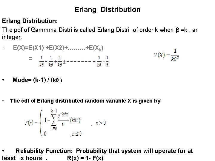 Erlang Distribution: The pdf of Gammma Distri is called Erlang Distri of order k