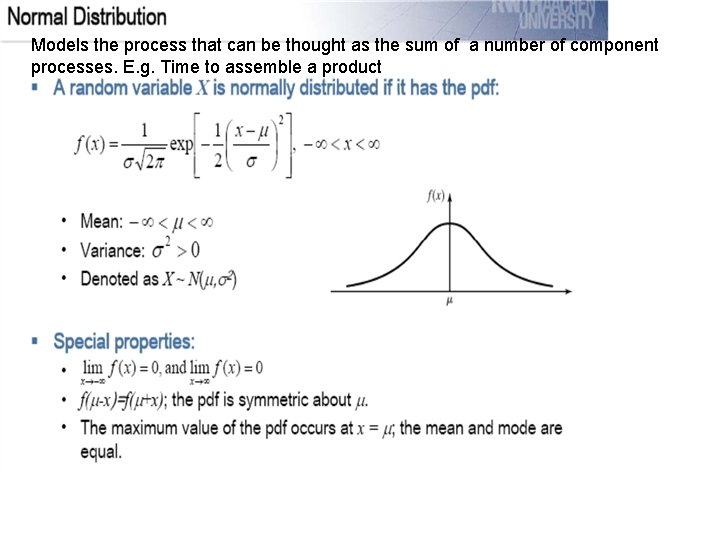 Models the process that can be thought as the sum of a number of