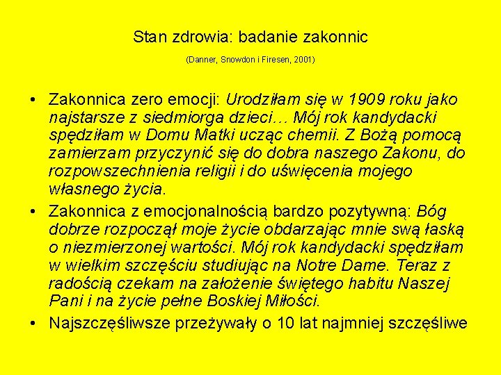 Stan zdrowia: badanie zakonnic (Danner, Snowdon i Firesen, 2001) • Zakonnica zero emocji: Urodziłam