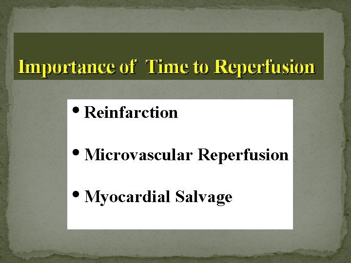 Importance of Time to Reperfusion Reinfarction Microvascular Reperfusion Myocardial Salvage 