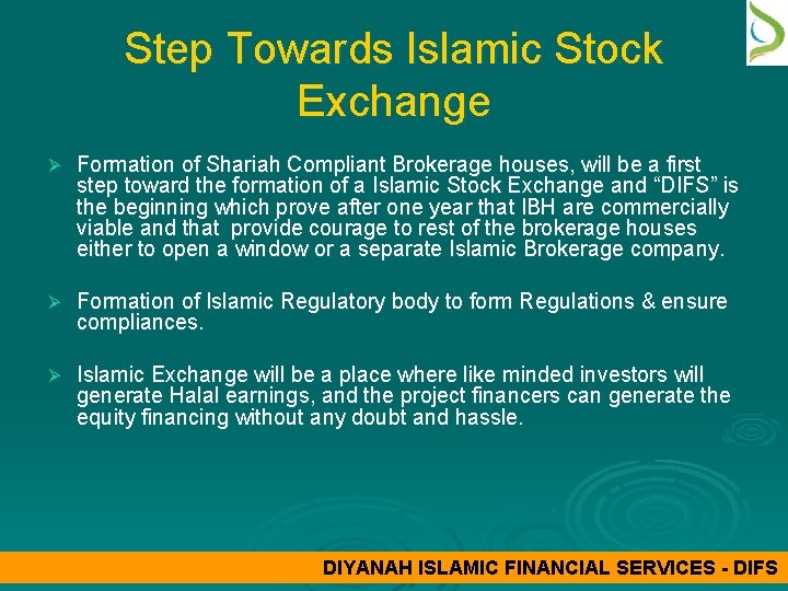 Step Towards Islamic Stock Exchange Ø Formation of Shariah Compliant Brokerage houses, will be