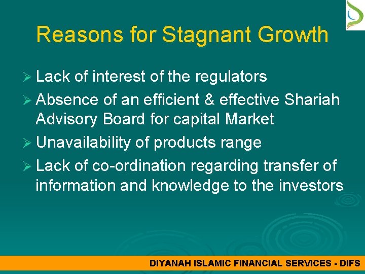Reasons for Stagnant Growth Ø Lack of interest of the regulators Ø Absence of