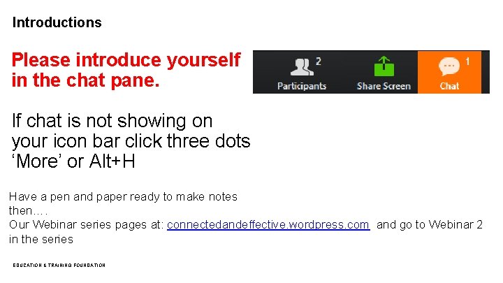 Introductions Please introduce yourself in the chat pane. If chat is not showing on