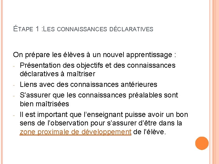 ÉTAPE 1 : LES CONNAISSANCES DÉCLARATIVES On prépare les élèves à un nouvel apprentissage