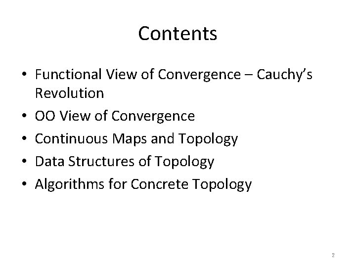 Contents • Functional View of Convergence – Cauchy’s Revolution • OO View of Convergence