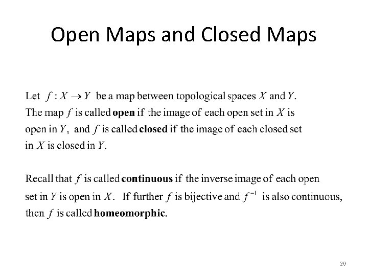 Open Maps and Closed Maps 20 
