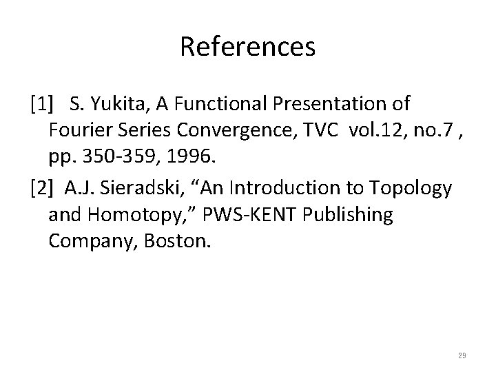References [1] S. Yukita, A Functional Presentation of Fourier Series Convergence, TVC vol. 12,