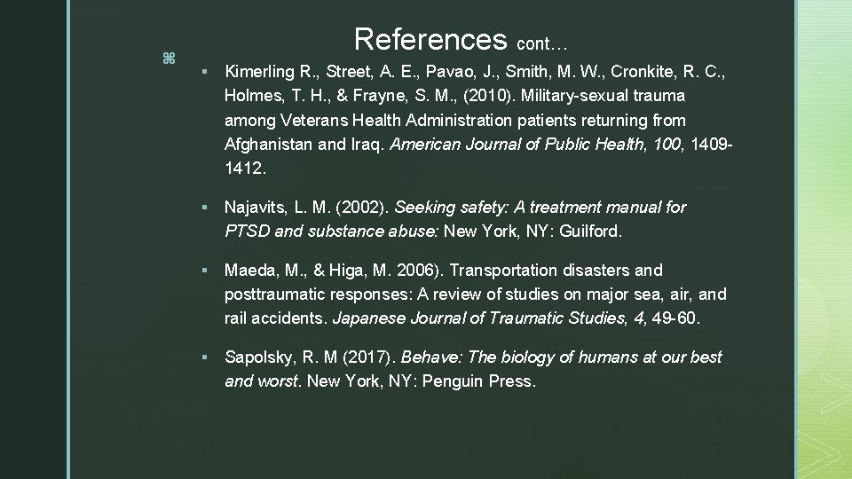 z References cont… § Kimerling R. , Street, A. E. , Pavao, J. ,